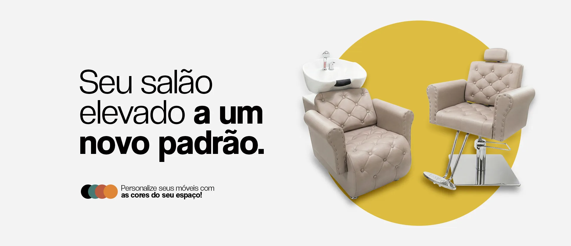 Seu salão elevado a um novo padrão.
