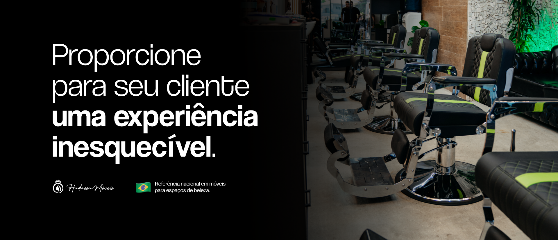Proporcione para seu cliente uma experiência inesquecível.